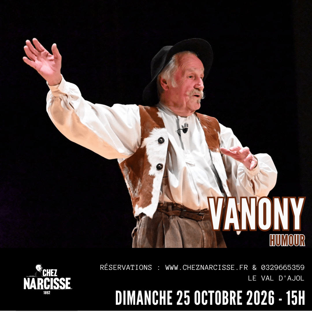 VANONY – DATE DU DIMANCHE APRÈS MIDI – CHEZ NARCISSE
